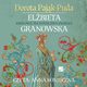 Elbieta Granowska. Krlowa Wadysawa Jagiey, Dorota Pajk-Puda