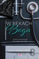 W rkach boga. Neurochirurdzy. Tom 1, Monika Magoska-Suchar