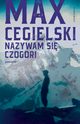 Nazywam si Czogori, Max Cegielski