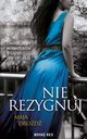 Nie rezygnuj, Maja Drod
