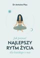 Jak pozna najlepszy rytm ycia dla kadego z nas, Dr Antoine Piau