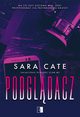 Podgldacz, Sara Cate