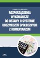 Rozporzdzenia wykonawcze do ustawy o systemie ubezpiecze spoecznych 2016 z komentarzem, Joanna Goliniewska