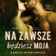Na zawsze bdziesz moja. Tom 2, Kamila Winiewska