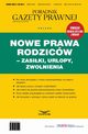 Nowe Prawa Rodzicw - zasilki, urlopy, zwolnienia, Infor Pl