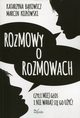 Rozmowy o rozmowach, Bkowicz Katarzyna, Marcin Kozowski