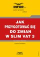Jak przygotowa si do zmian SLIM VAT 3, Joanna Dmowska