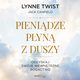 Pienidze pyn z duszy. Odzyskaj swoje wewntrzne bogactwo, Lynne Twist, Jack Canfield