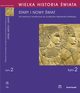 WIELKA HISTORIA WIATA tom II Stary i nowy wiat, Joachim liwa, Jan Chochorowski, Krzysztof M. Ciaowicz, Magorzata Kaczanowska, Janusz Krzysztof Kozowski, Janusz A. Ostrowski, Joanna Wolska-Lenarczyk, Adina Zemanek, Jarosaw raka