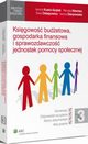 Ksigowo budetowa, gospodarka finansowa i sprawozdawczo jednostek pomocy spoecznej, Adam Bartosiewicz, Iwona Sierpowska, Ewa Ostapowicz, Dorota Skrzypska, Adam Baszko, Renata Niemiec, Bartomiej Mazurkiewicz, Iwona Kusio-Szalak, Michalina Sobczak