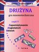 Druyna - gra mnemotechniczna Cz V serii Zapamitywanie Angielskich Swek - Zaskakujco atwe, Anna Sarnowska
