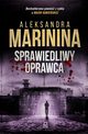 Sprawiedliwy oprawca, Aleksandra Marinina