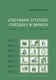 Utrzymanie czystoci i porzdku w gminach. Organizacja i finansowanie, Monika Stachowicz