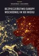 Bezpieczestwo Europy Wschodniej w XXI wieku, 