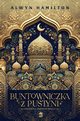Buntowniczka z pustyni wyd. 2, Alwyn Hamilton
