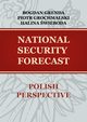 NATIONAL SECURITY FORECAST? POLISH PERSPECTIVE, Piotr Grochmalski, Bogdan Grenda, Halina wieboda