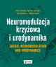 Neuromodulacja krzyowa i Urodynamika Sacral Neuromodulation and Urodynamics, Jerzy Gajewski, Kajetan Juszczak, Jan Adamowicz, Tomasz Drewa
