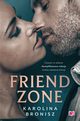 Friendzone, Karolina Bronisz