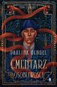 Cmentarz Osobliwoci, Paulina Hendel