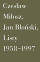 Listy 1958-1997, Czesaw Miosz, Jan Boski