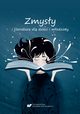 Zmysy i literatura dla dzieci i modziey, 