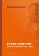 Prawo sportowe. Struktury organizacyjne sportu, Rafa Pawowski