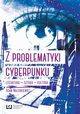 Z problematyki cyberpunku Literatura Sztuka Kultura, Adam Mazurkiewicz