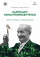 Radykalny nonantropocentryzm, Magdalena Hoły-Łuczaj