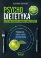 Psychodietetyka, czyli jak przesta zajada emocje i stres, Aleksandra Kobylaska