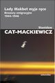 Lady Makbet myje rce, Stanisaw Cat-Mackiewicz