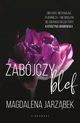 Zabjczy blef. Tom 2, Magdalena Jarzbek