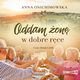 Oddam on w dobre rce, Anna Onichimowska