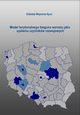 Model terytorialnego bieguna wzrostu jako systemu czynnikw rozwojowych, Elbieta Wojnicka-Sycz