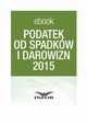 PODATEK OD SPADKW I DAROWIZN 2015, Infor Pl