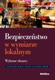 Bezpieczestwo w wymiarze lokalnym. Wybrane obszary, Marek Leszczyski, Agata Gumieniak, Lidia Owczarek, Ryszard Ochocki