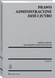 Prawo administracyjne dzi i jutro, Jacek Jagielski, Marek Wierzbowski