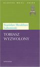 Tobiasz Wyzwolony, Stanisaw Herakliusz Lubomirski