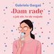 Dam rad, a jak nie, to si rozjad, Gabriela Garga