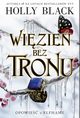 Wizie bez tronu. Opowie z Elfhame. Tom 2, Holly Black