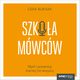 Szkoa Mwcw. Myl i prezentuj inaczej ni wszyscy, Lidia Buksak