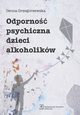 Odporno psychiczna dzieci alkoholikw, Iwona Grzegorzewska