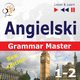 Angielski ? Grammar Master: Gramamr Tenses + Grammar Practice ? New Edition. Poziom rednio zaawansowany / zaawansowany: B1-C1, Dorota Guzik