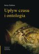 Upyw czasu i ontologia, Jerzy Goosz