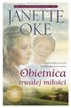 OBIETNICA TRWAEJ MIOCI, Janette Oke, Oke Janette