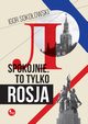 Spokojnie To tylko Rosja, Igor Sokoowski