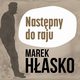 Nastpny do raju, Marek Hasko
