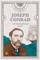 Joseph Conrad i narodziny globalnego wiata, Maya Jasanoff