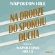 Na drodze do spokoju ducha. Nauki Napoleona Hilla, Napoleon Hill