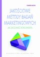 Jakociowe metody bada marketingowych. Jak zrozumie konsumenta, Dominika Maison