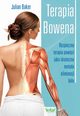 Terapia Bowena. Bezpieczna terapia powizi jako skuteczna metoda eliminacji blu, Julian Baker